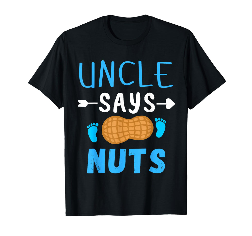 Gender Reveal Uncle Says Nuts T-Shirt - Streetwear Style for Adults - T-Shirt, Sweatshirt, Hoodie