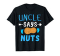 Gender Reveal Uncle Says Nuts T-Shirt - Streetwear Style for Adults - T-Shirt, Sweatshirt, Hoodie