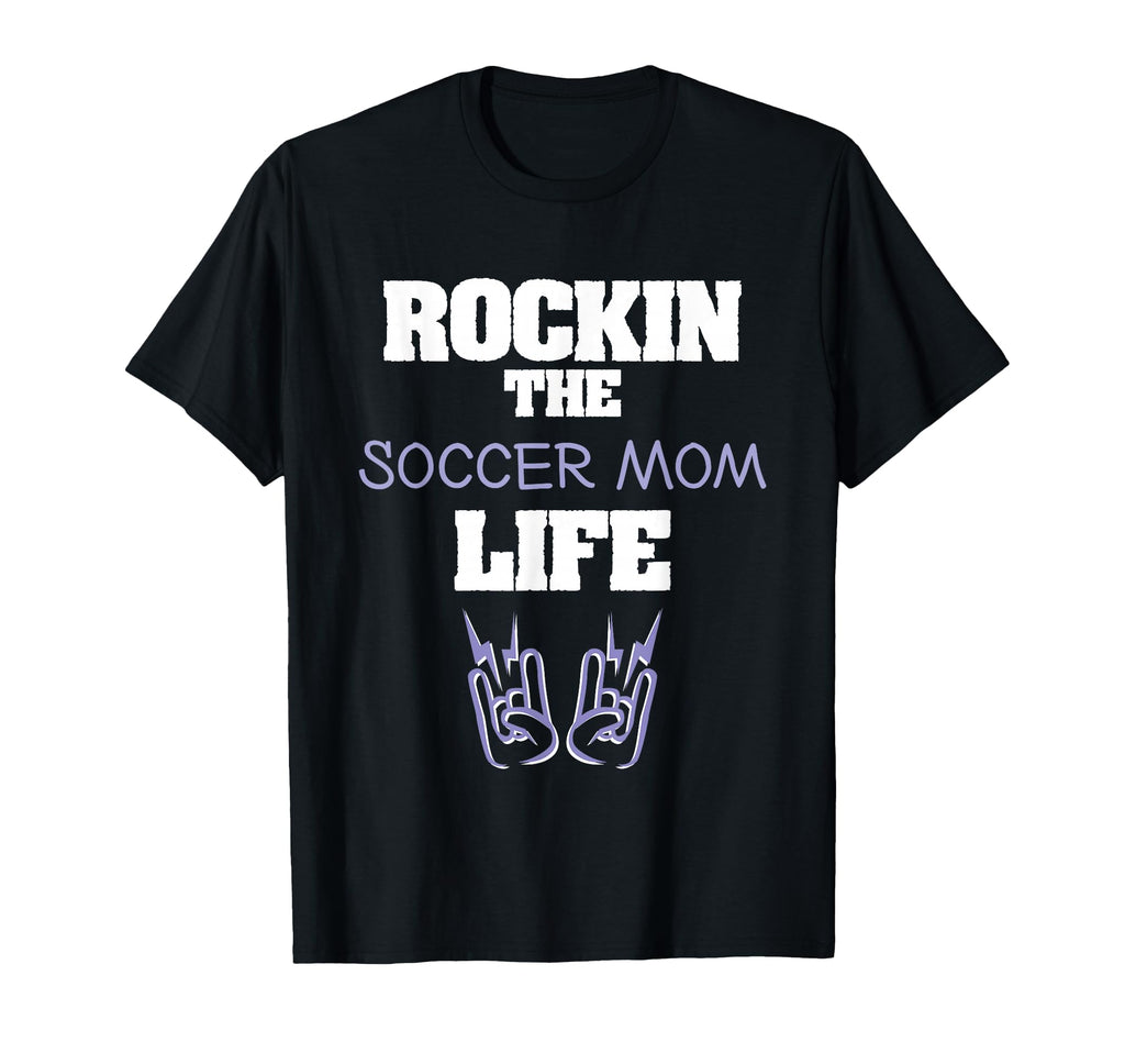 Soccer Mom Rockin Soccer Mom Life T-Shirt - Casual Everyday Wear Unisex - T-Shirt, Sweatshirt, Hoodie