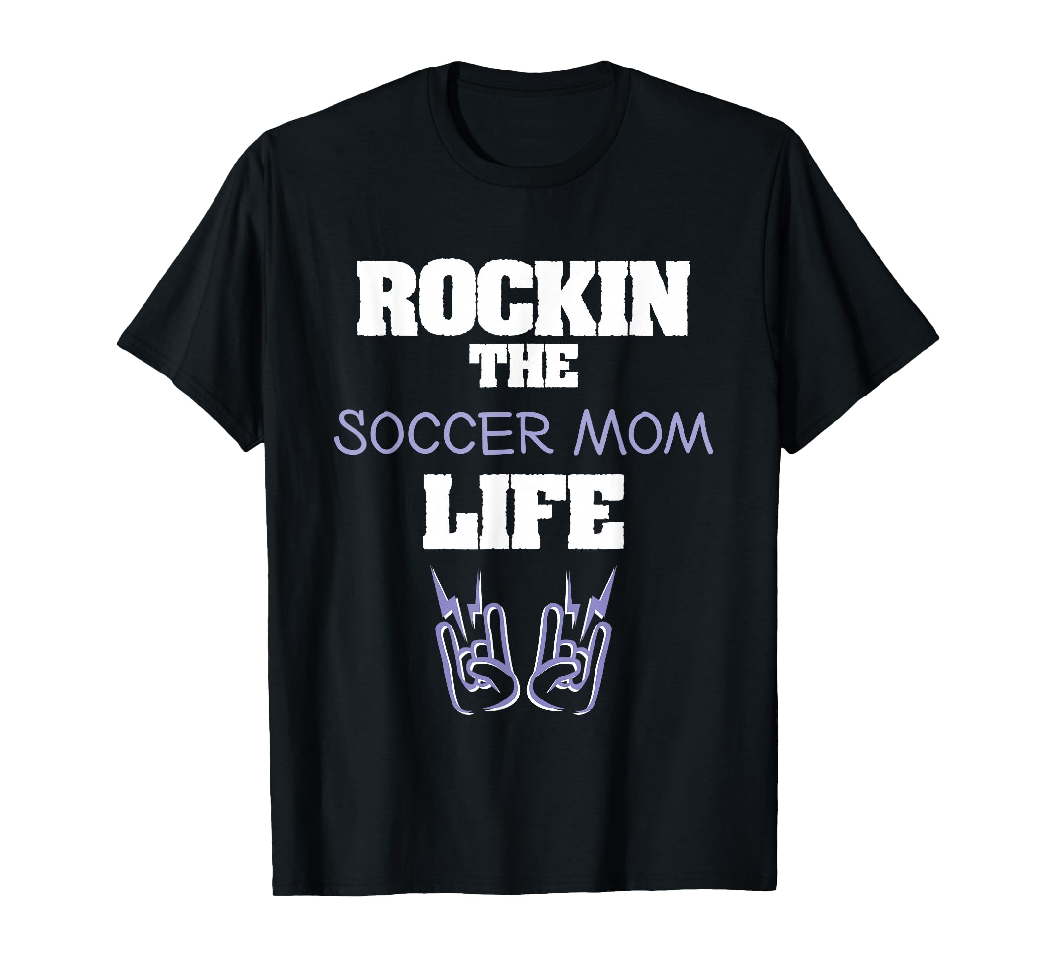 Soccer Mom Rockin Soccer Mom Life T-Shirt - Casual Everyday Wear Unisex - T-Shirt, Sweatshirt, Hoodie
