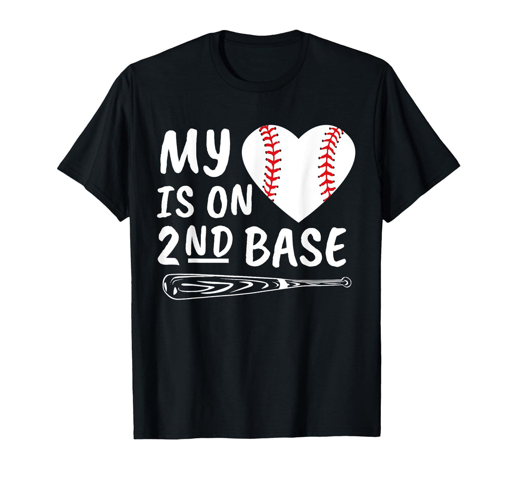 My Heart Is 2Nd Base Baseball Bat Proud T-Shirt - Unique Graphic Men Women - T-Shirt, Sweatshirt, Hoodie