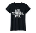 Best Team Mom Ever Sports T-Shirt - Casual Everyday Wear Men Women - T-Shirt, Sweatshirt, Hoodie