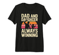 Dad And Daughter Always Winning T-Shirt - Casual Everyday Wear for Adults - T-Shirt, Sweatshirt, Hoodie