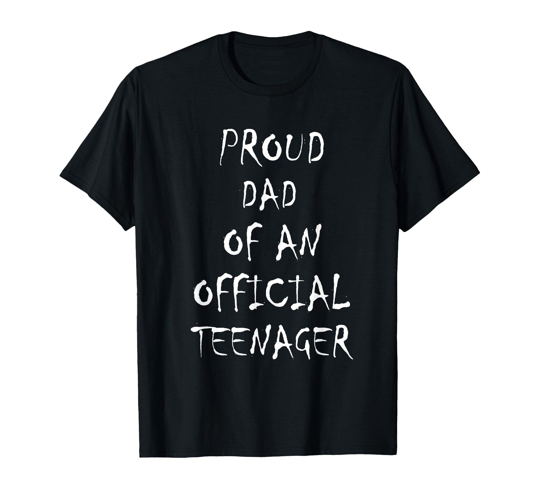 Proud Dad Teenager Birthday 13Th T-Shirt - Fun Novelty Design Men Women - T-Shirt, Sweatshirt, Hoodie