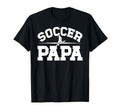Soccer Papa Proud Papa Soccer Player Papa T-Shirt - Minimalist Print Unisex - T-Shirt, Sweatshirt, Hoodie