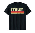 Staley Surname Funny 80S 90S Birthday T-Shirt - Fun Novelty Design Unisex - T-Shirt, Sweatshirt, Hoodie