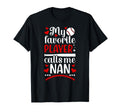 My Favorite Baseball Player Nan T-Shirt - Unique Graphic Men Women - T-Shirt, Sweatshirt, Hoodie