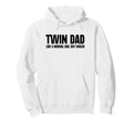 Twin Dad Like Normal Dad But Cooler Funny Hoodie - Graphic Print Unisex - T-Shirt, Sweatshirt, Hoodie