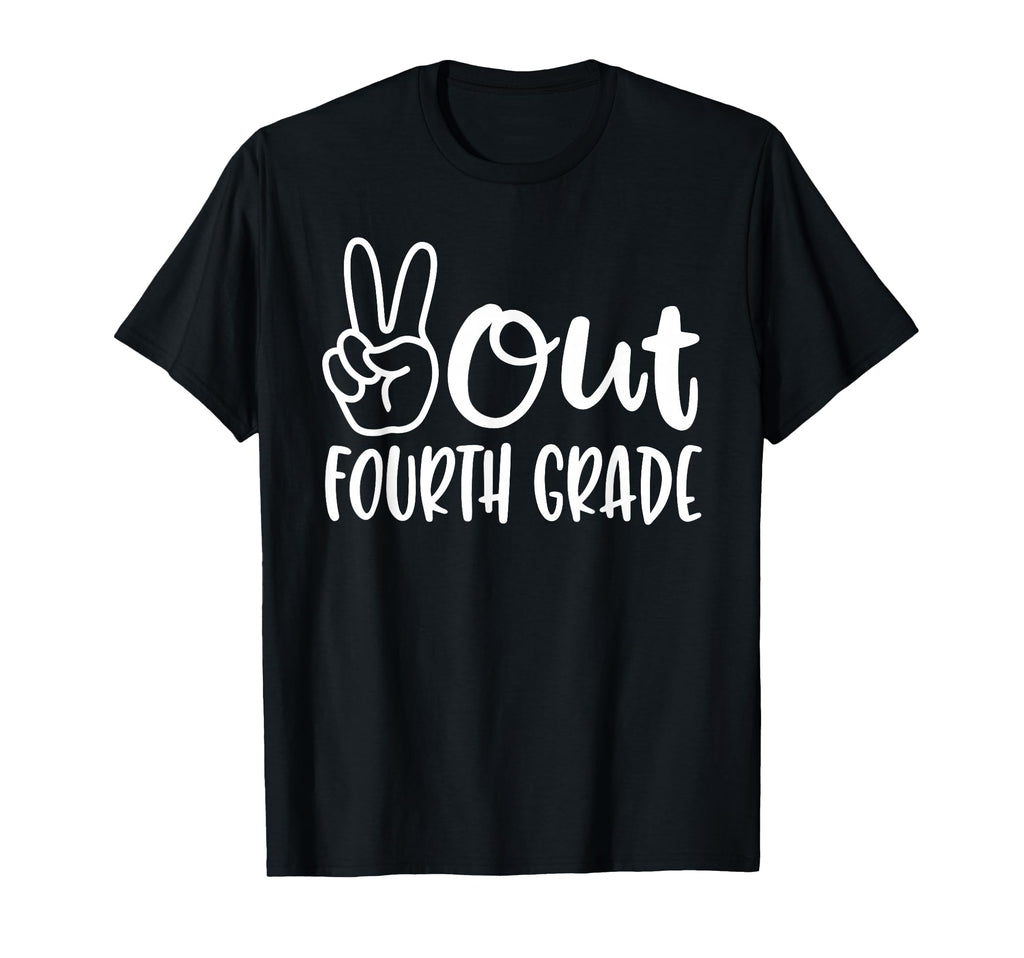 Peace Out Fourth Grade Last Day T-Shirt - Fun Novelty Design Men Women - T-Shirt, Sweatshirt, Hoodie