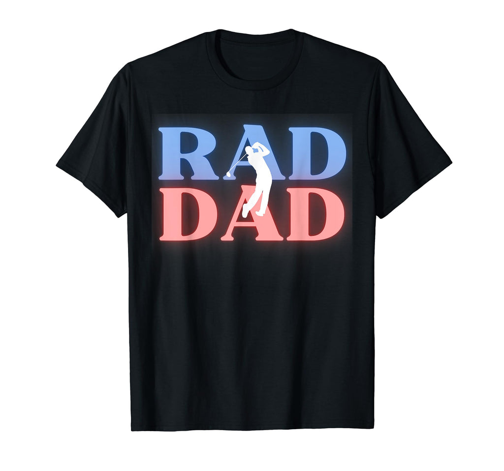 Rad Dad Golf Dad T-Shirt - Fun Novelty Design for Adults - T-Shirt, Sweatshirt, Hoodie