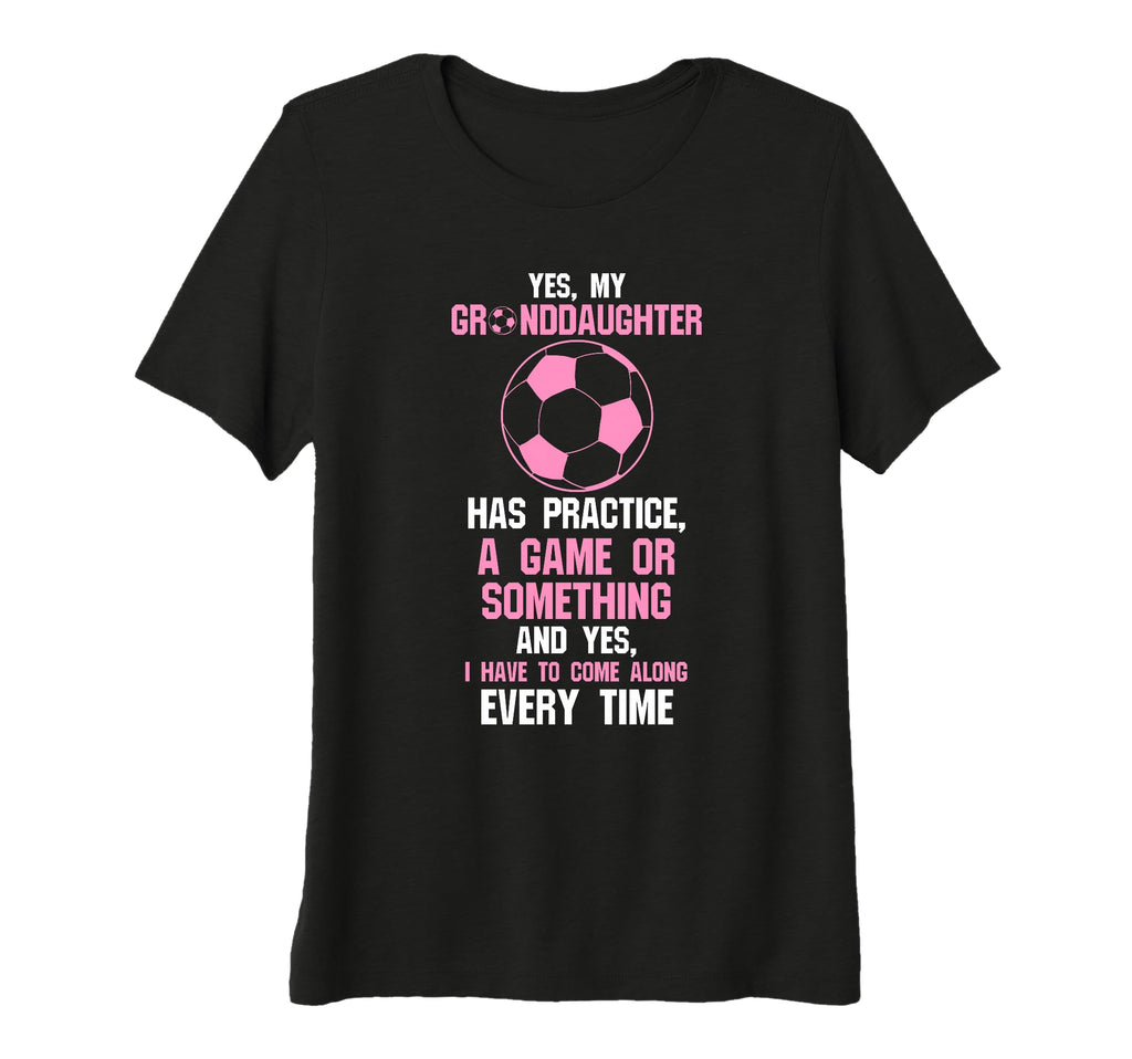 Womens Yes My Granddaughter Has T-Shirt - Fun Novelty Design Unisex - T-Shirt, Sweatshirt, Hoodie
