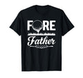 Fore Father Golf Player Golfing Golfer Dad T-Shirt - Unique Graphic Unisex - T-Shirt, Sweatshirt, Hoodie