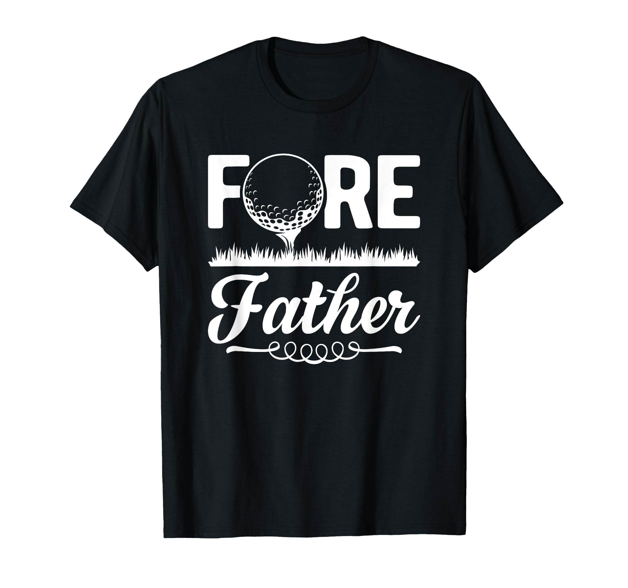 Fore Father Golf Player Golfing Golfer Dad T-Shirt - Unique Graphic Unisex - T-Shirt, Sweatshirt, Hoodie