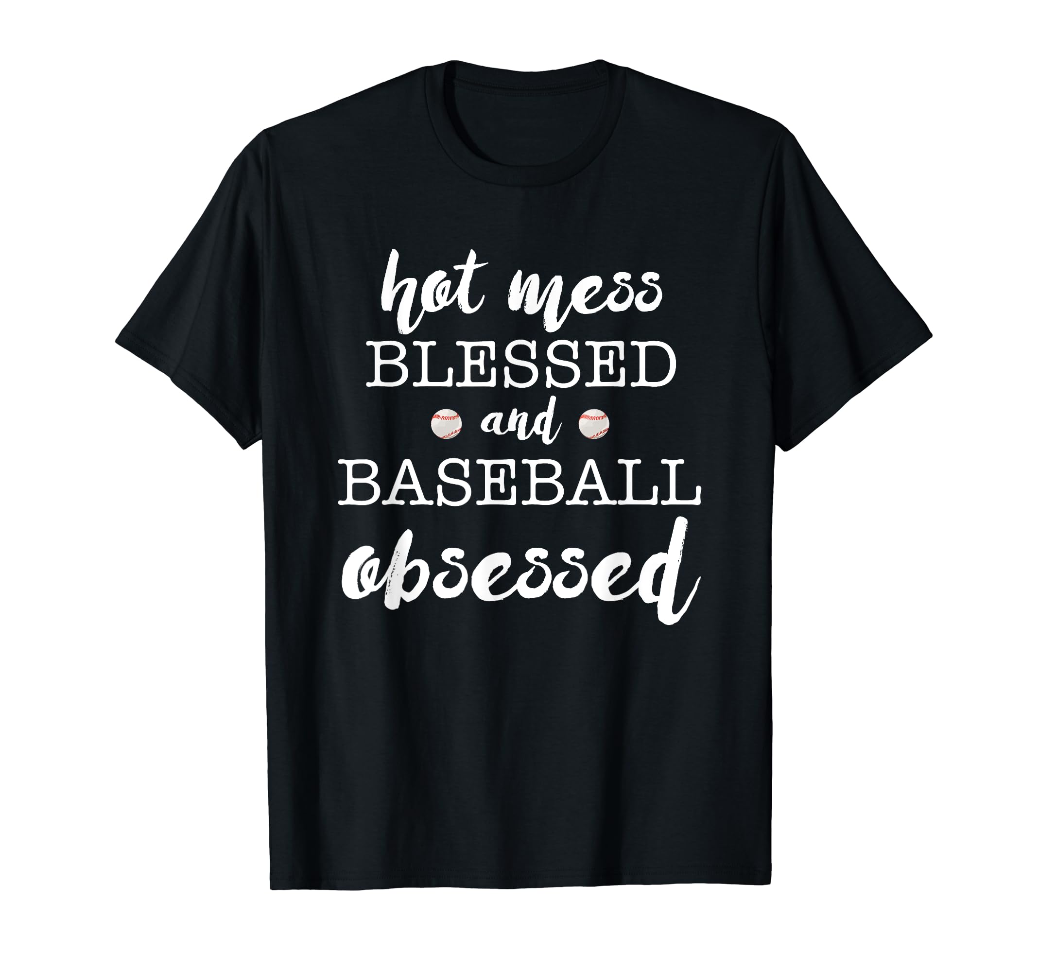 Hot Mess Blessed And Baseball T-Shirt - Aesthetic Graphic Men Women - T-Shirt, Sweatshirt, Hoodie