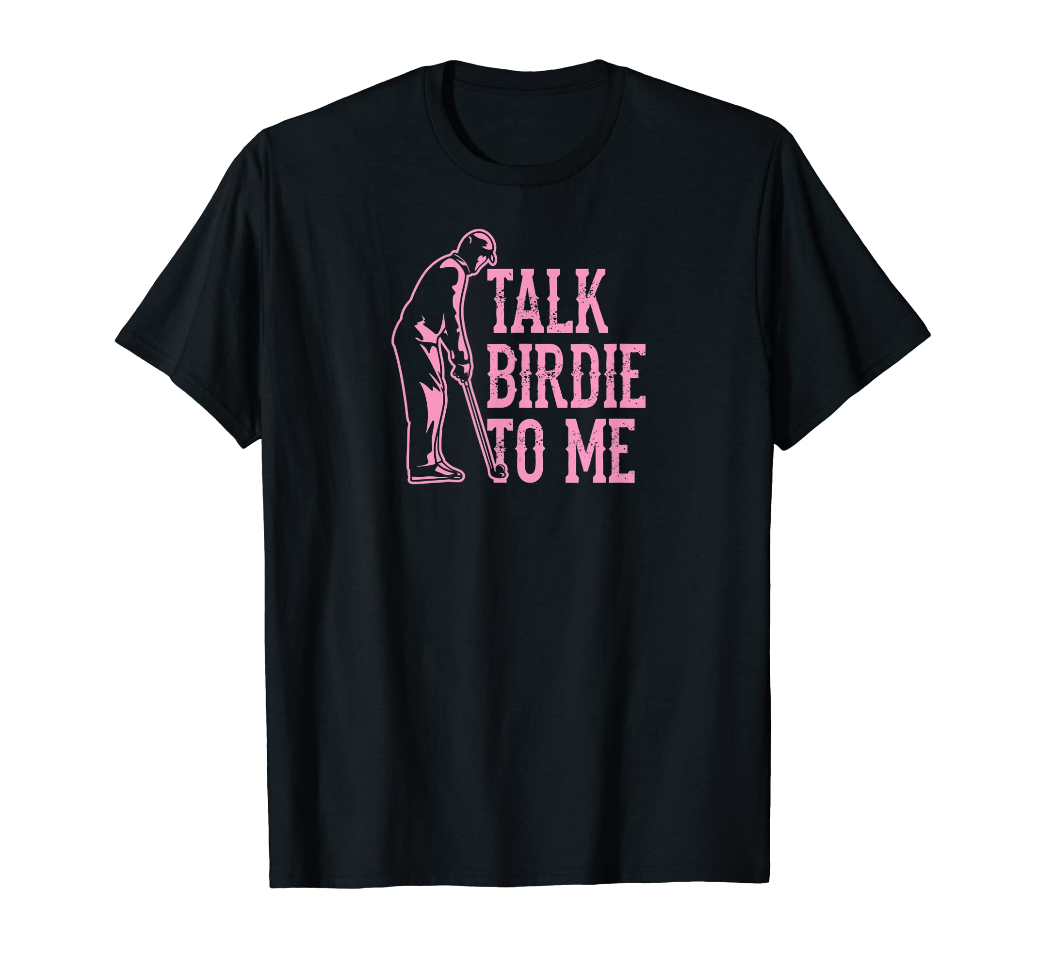 Talk Birdie To Me Trendy Funny Golf Dad T-Shirt - Aesthetic Graphic Unisex - T-Shirt, Sweatshirt, Hoodie