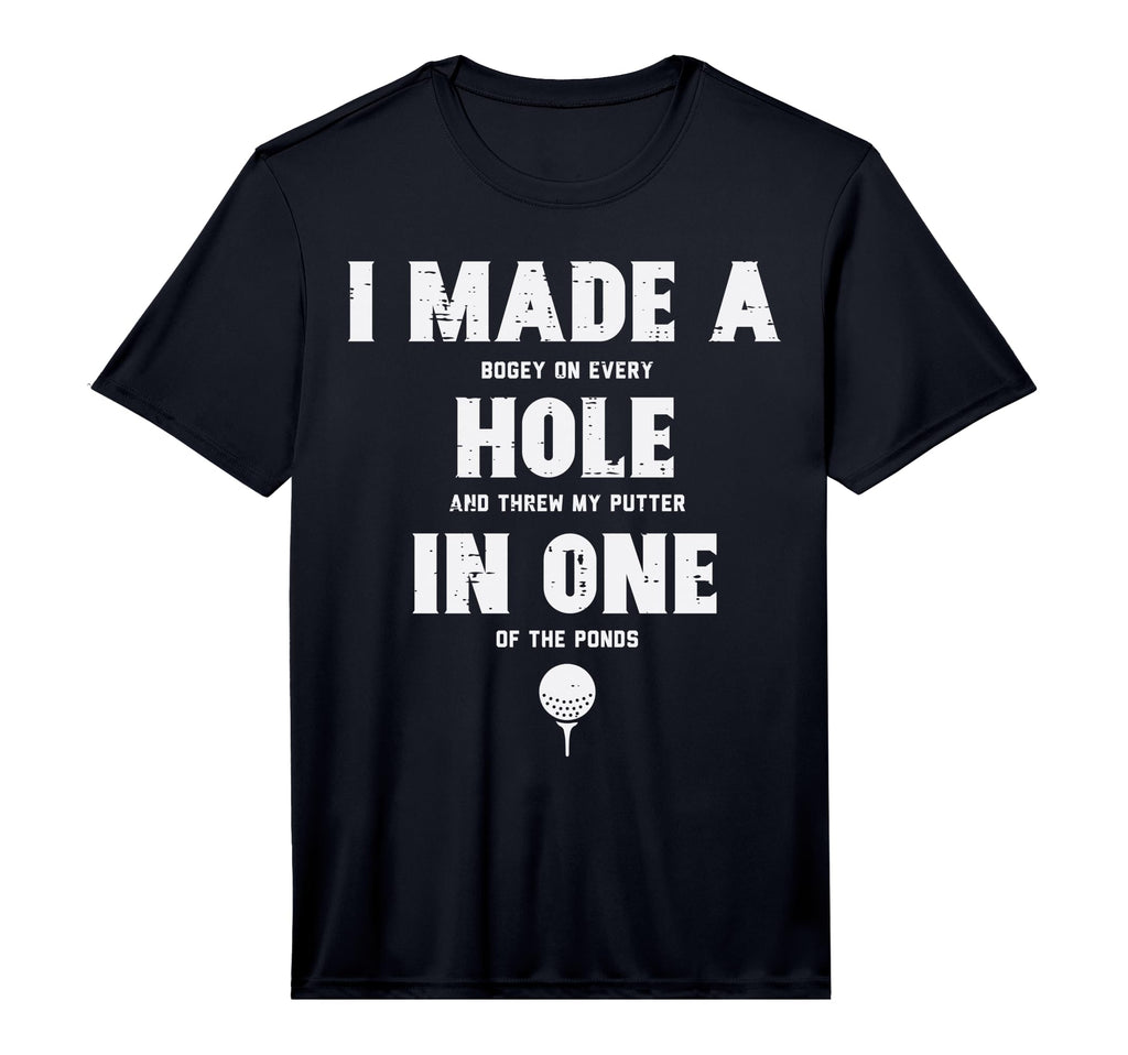 I Made Hole One Golfing Golf Lover Golfer T-Shirt - Graphic Print Unisex - T-Shirt, Sweatshirt, Hoodie