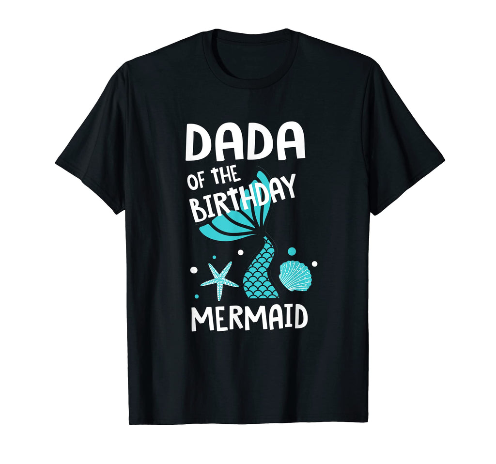 Dada Birthday Mermaid Daughter T-Shirt - Novelty Apparel for Adults - T-Shirt, Sweatshirt, Hoodie