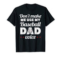 Mens Ball Dad Funnydont Make Me Use My T-Shirt - Graphic Print Men Women - T-Shirt, Sweatshirt, Hoodie
