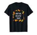 Butter Believe This Thanksgiving Dad T-Shirt - Aesthetic Graphic Unisex - T-Shirt, Sweatshirt, Hoodie