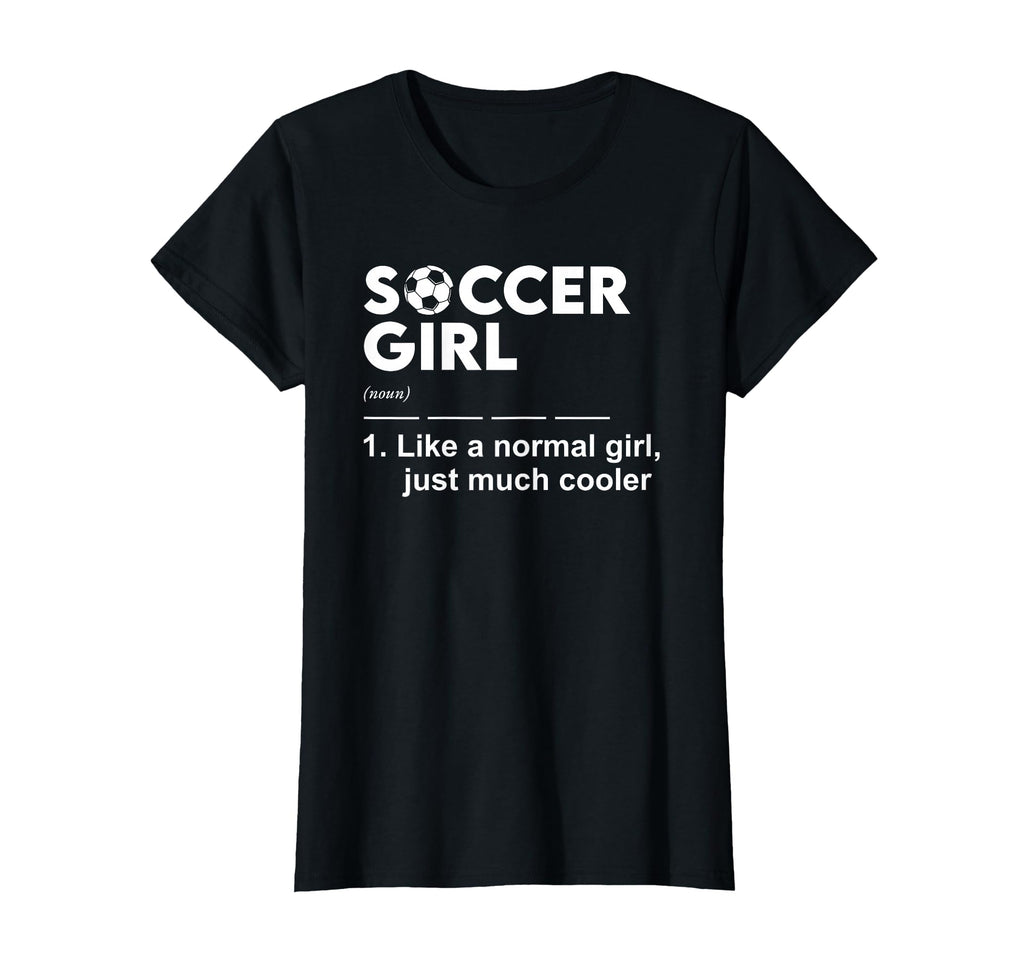 Soccer Definition Female Soccer T-Shirt - Fun Novelty Design Men Women - T-Shirt, Sweatshirt, Hoodie