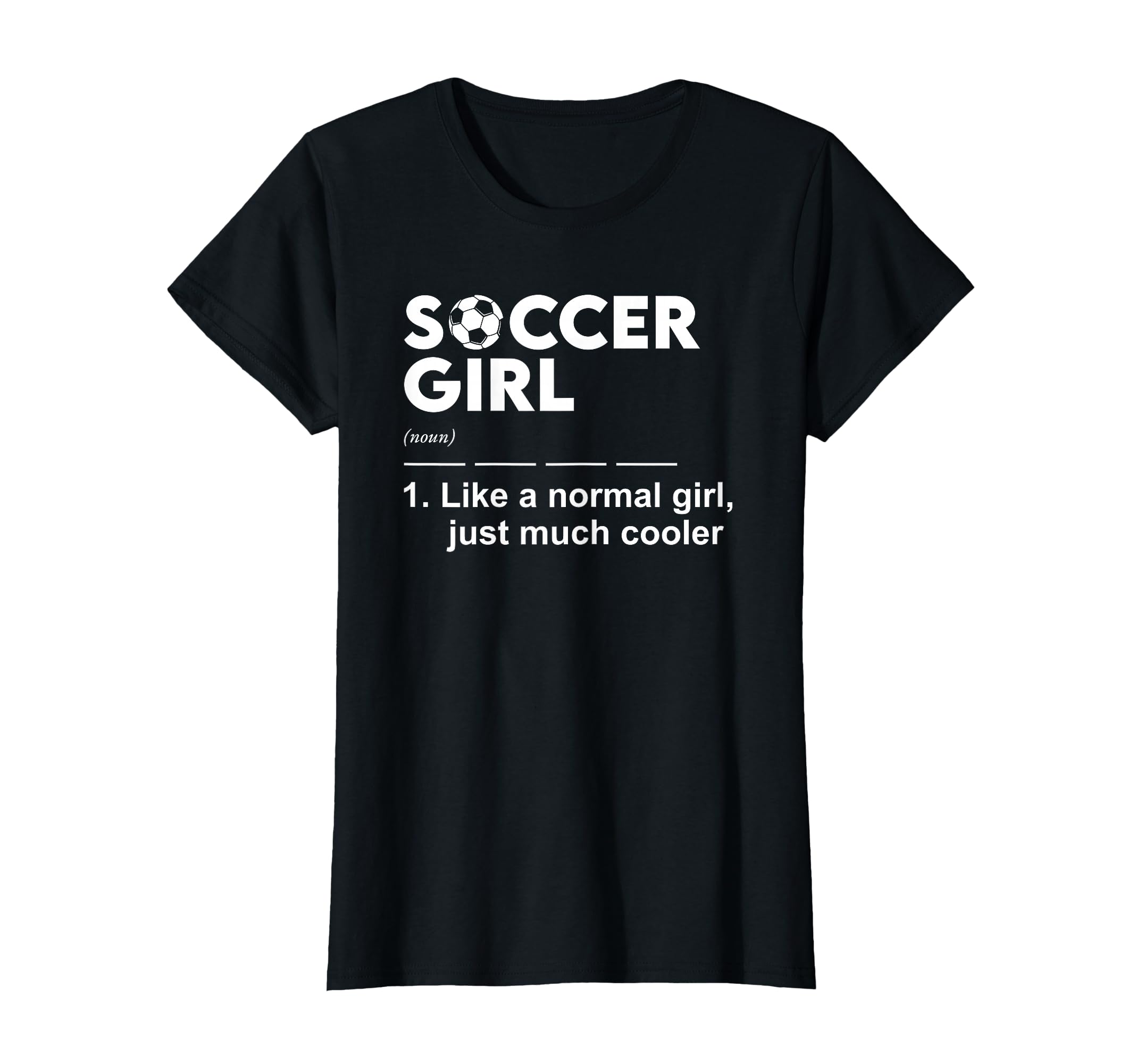 Soccer Definition Female Soccer T-Shirt - Fun Novelty Design Men Women - T-Shirt, Sweatshirt, Hoodie