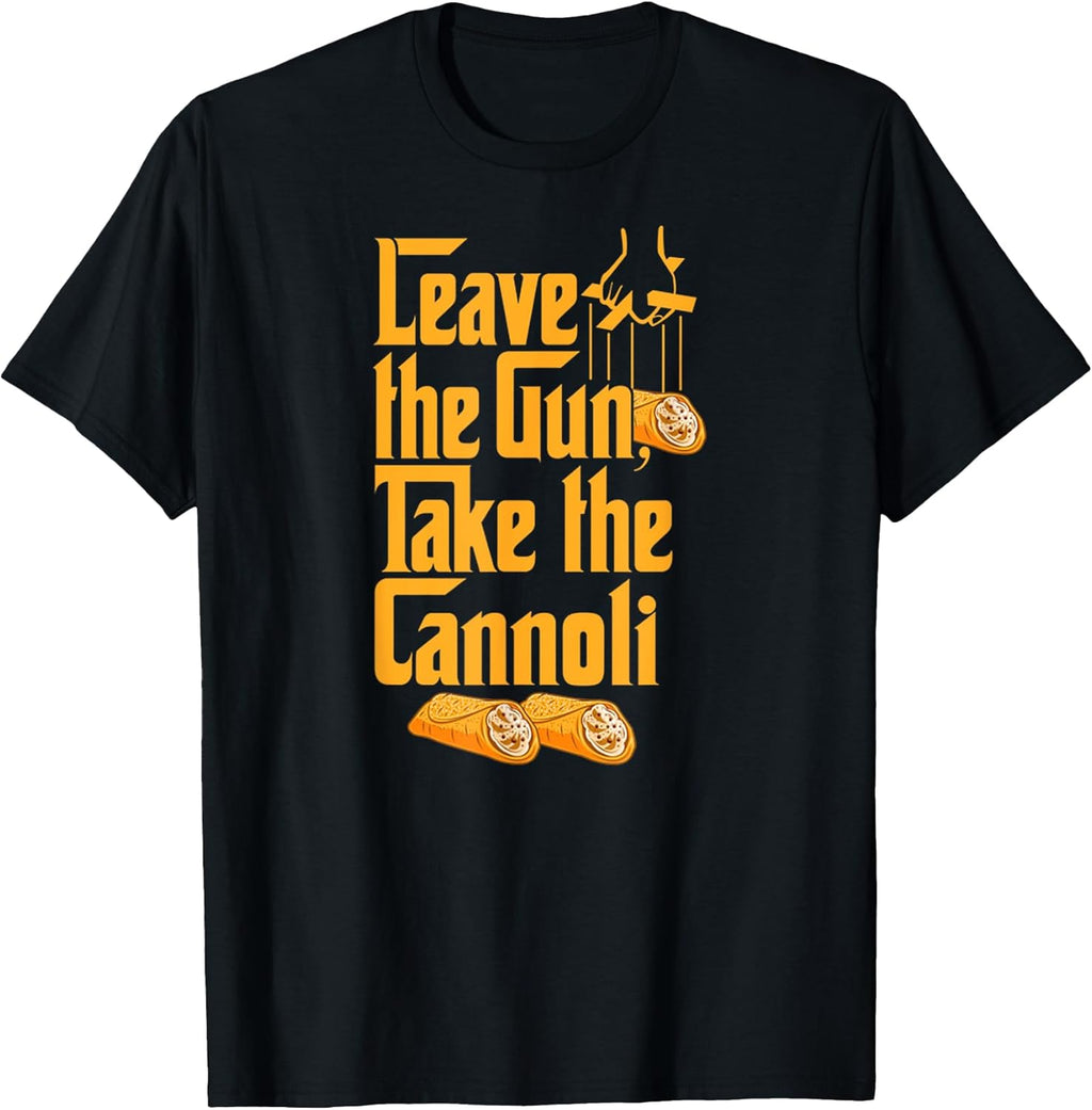 Funny Quote Leave The Gun Take Cannoli Men Women - Adult & Kids T-Shirts, Sweatshirts & Hoodies apparel design preview 1