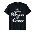 My Favorite Princess Calls Me Daddy T-Shirt - Novelty Apparel for Adults - T-Shirt, Sweatshirt, Hoodie