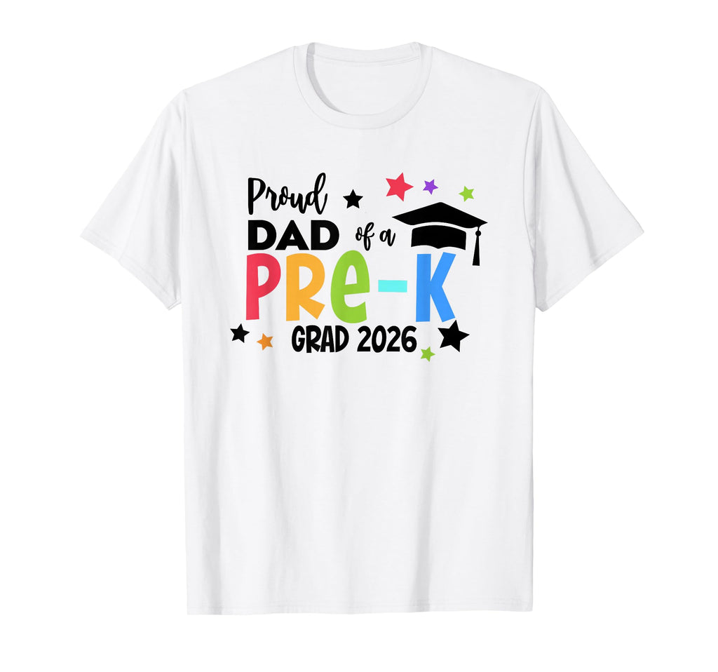 Proud Dad Pre K 2026 Graduate T-Shirt - Fun Novelty Design for Adults - T-Shirt, Sweatshirt, Hoodie