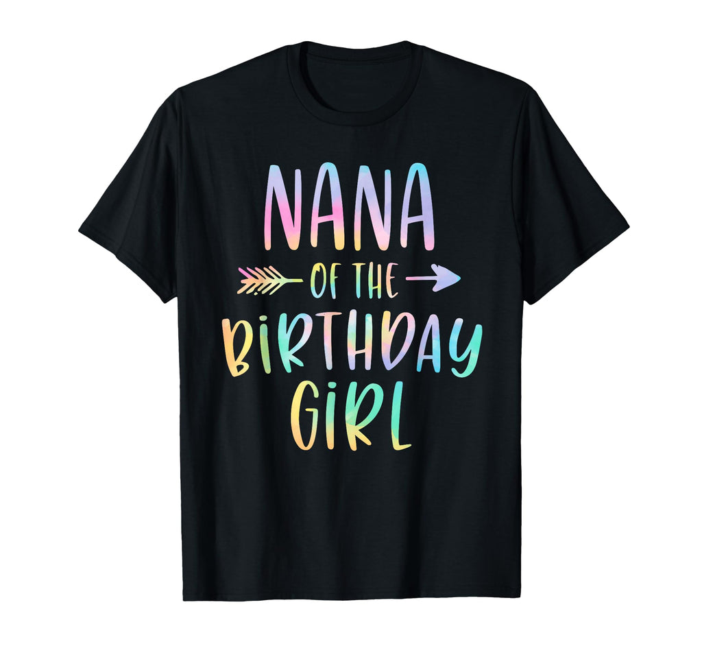 Nana Birthday Tie Dye Colorful Bday T-Shirt - Aesthetic Graphic for Adults - T-Shirt, Sweatshirt, Hoodie