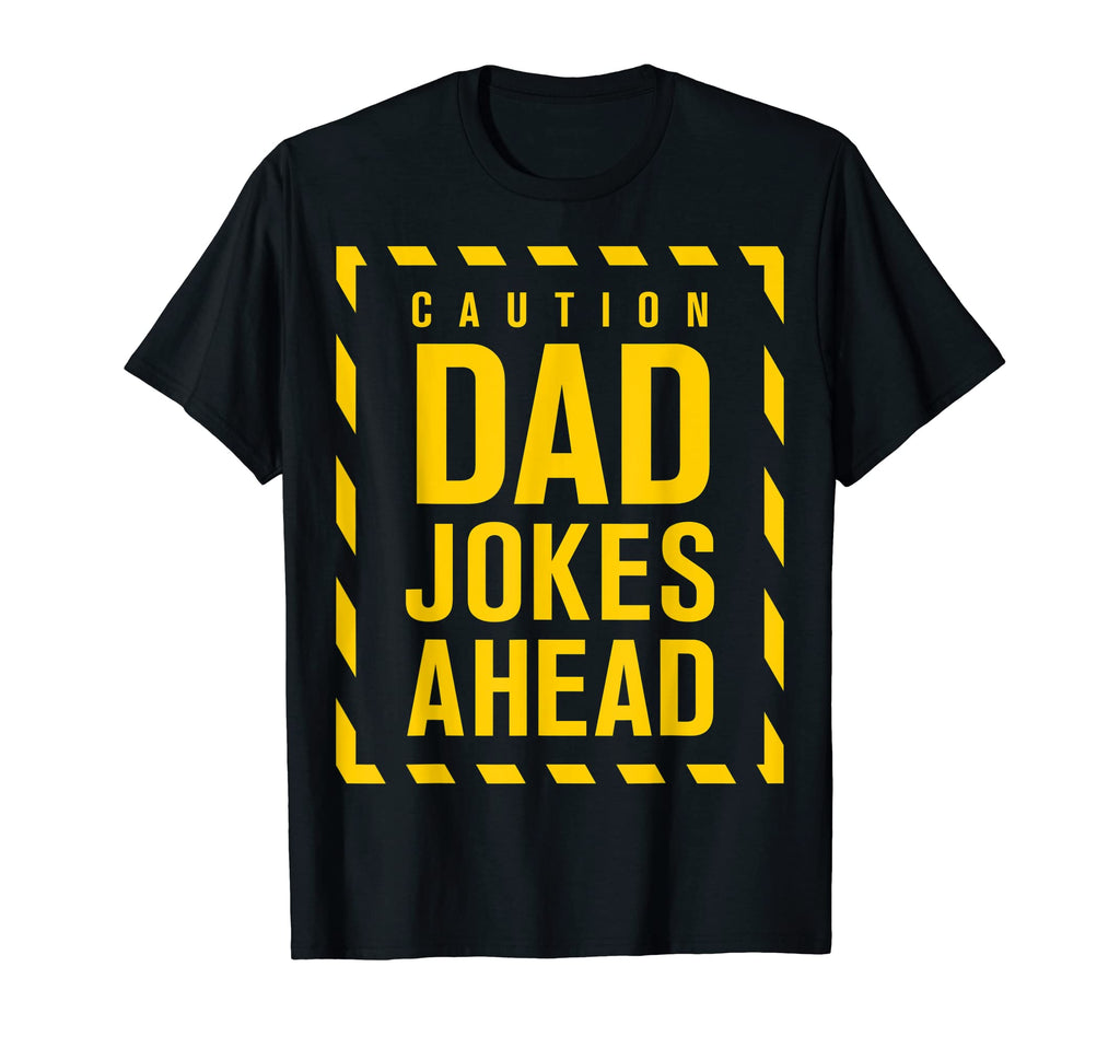 Funny Caution Dad Jokes Ahead Fathers T-Shirt - Minimalist Print Men Women - T-Shirt, Sweatshirt, Hoodie