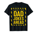 Funny Caution Dad Jokes Ahead Fathers T-Shirt - Minimalist Print Men Women - T-Shirt, Sweatshirt, Hoodie