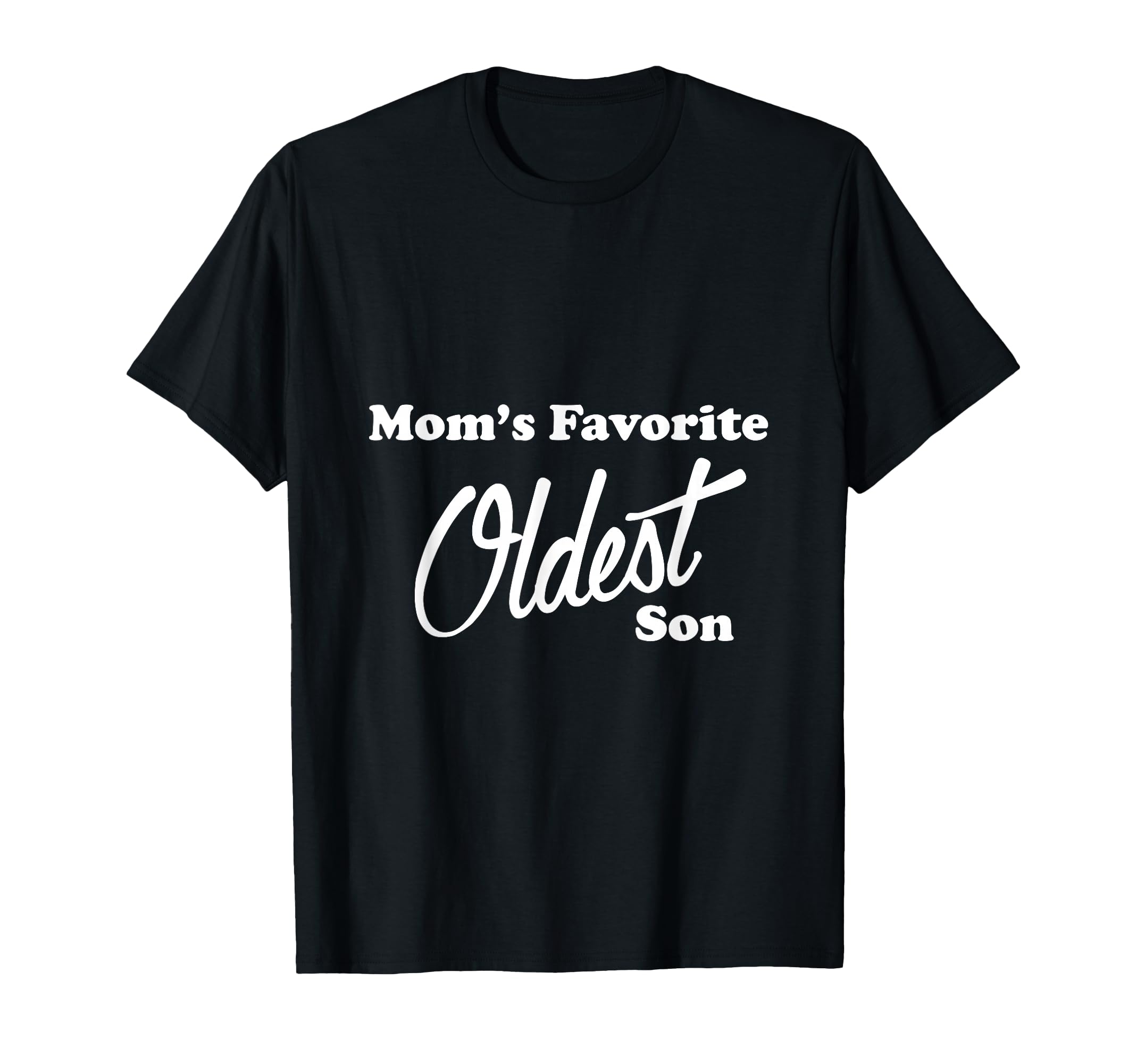 Moms Favorite Oldest Son Favorite T-Shirt - Custom Art Print for Adults - T-Shirt, Sweatshirt, Hoodie