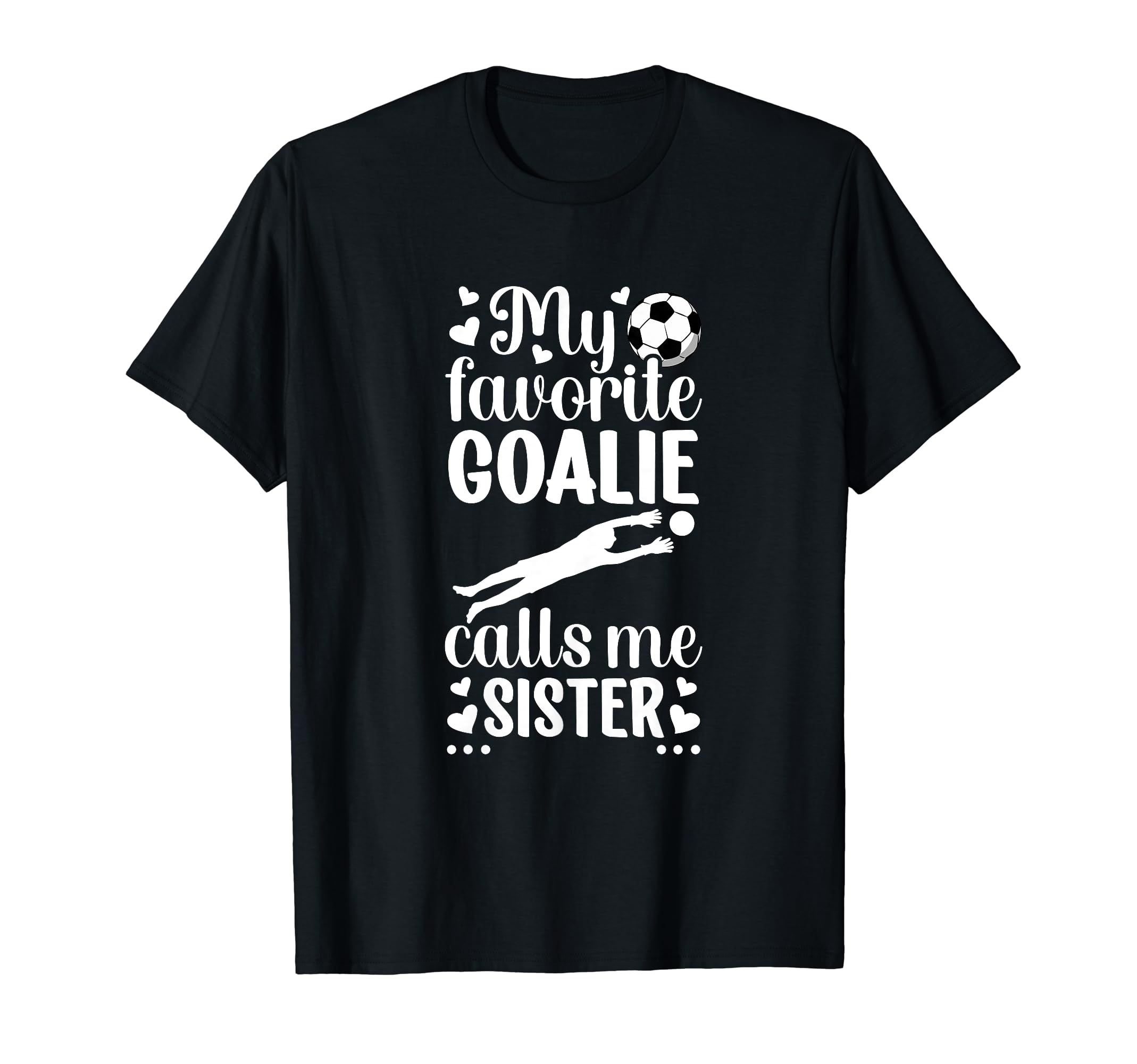 My Favorite Soccer Goalie Sister Soccer T-Shirt - Aesthetic Graphic Unisex - T-Shirt, Sweatshirt, Hoodie