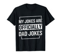 My Jokes Are Officially Dad Jokes T-Shirt - Streetwear Style Unisex - T-Shirt, Sweatshirt, Hoodie