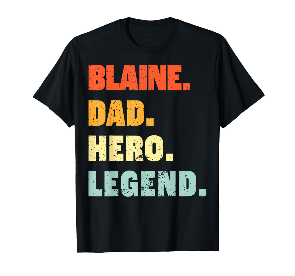 Blaine Dad Hero Legend Personalized T-Shirt - Unique Graphic for Adults - T-Shirt, Sweatshirt, Hoodie