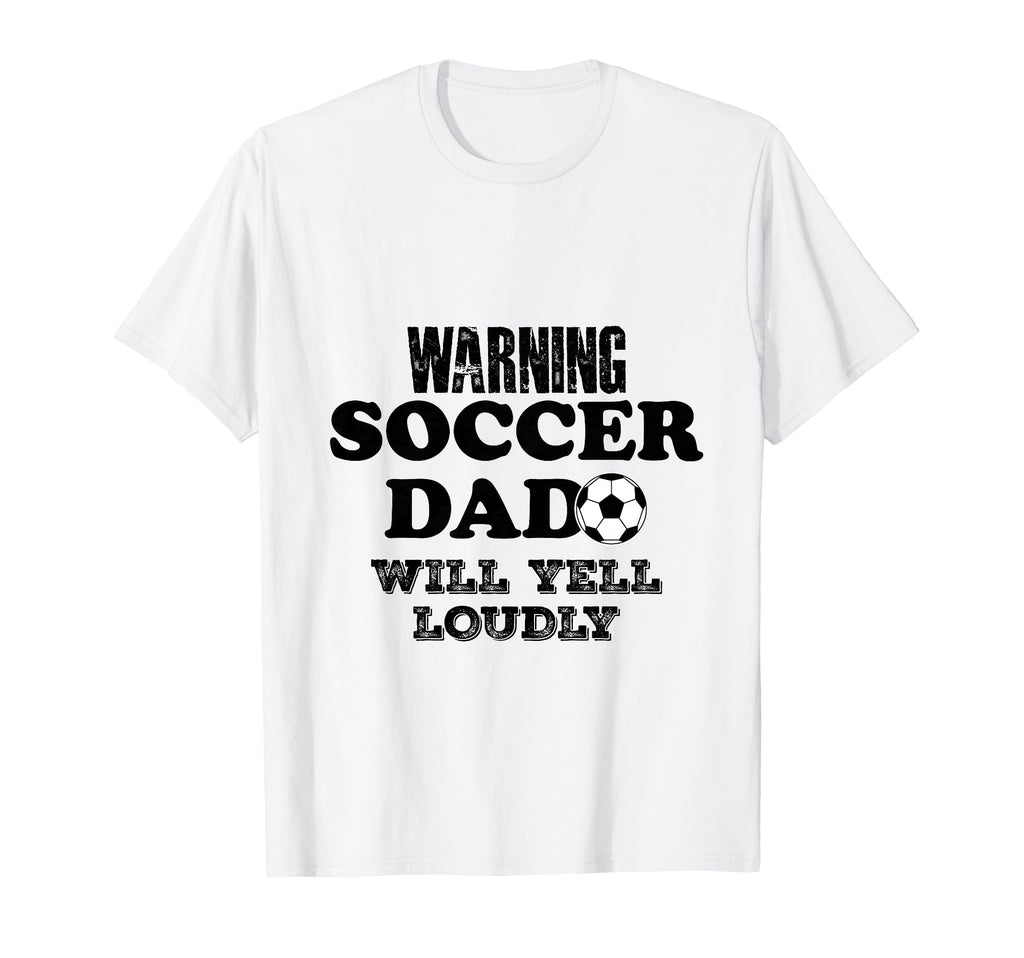 Soccer Dad Will Yell Loudly Funny T-Shirt - Minimalist Print Men Women - T-Shirt, Sweatshirt, Hoodie