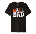 Mens Ball Dad Proud Soccer Basketball Dad T-Shirt - Graphic Print Unisex - T-Shirt, Sweatshirt, Hoodie