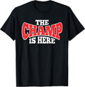 The Champ is Here Sport Martial Arts Motivational Gym - Adult & Kids T-Shirts, Sweatshirts & Hoodies apparel design preview 1