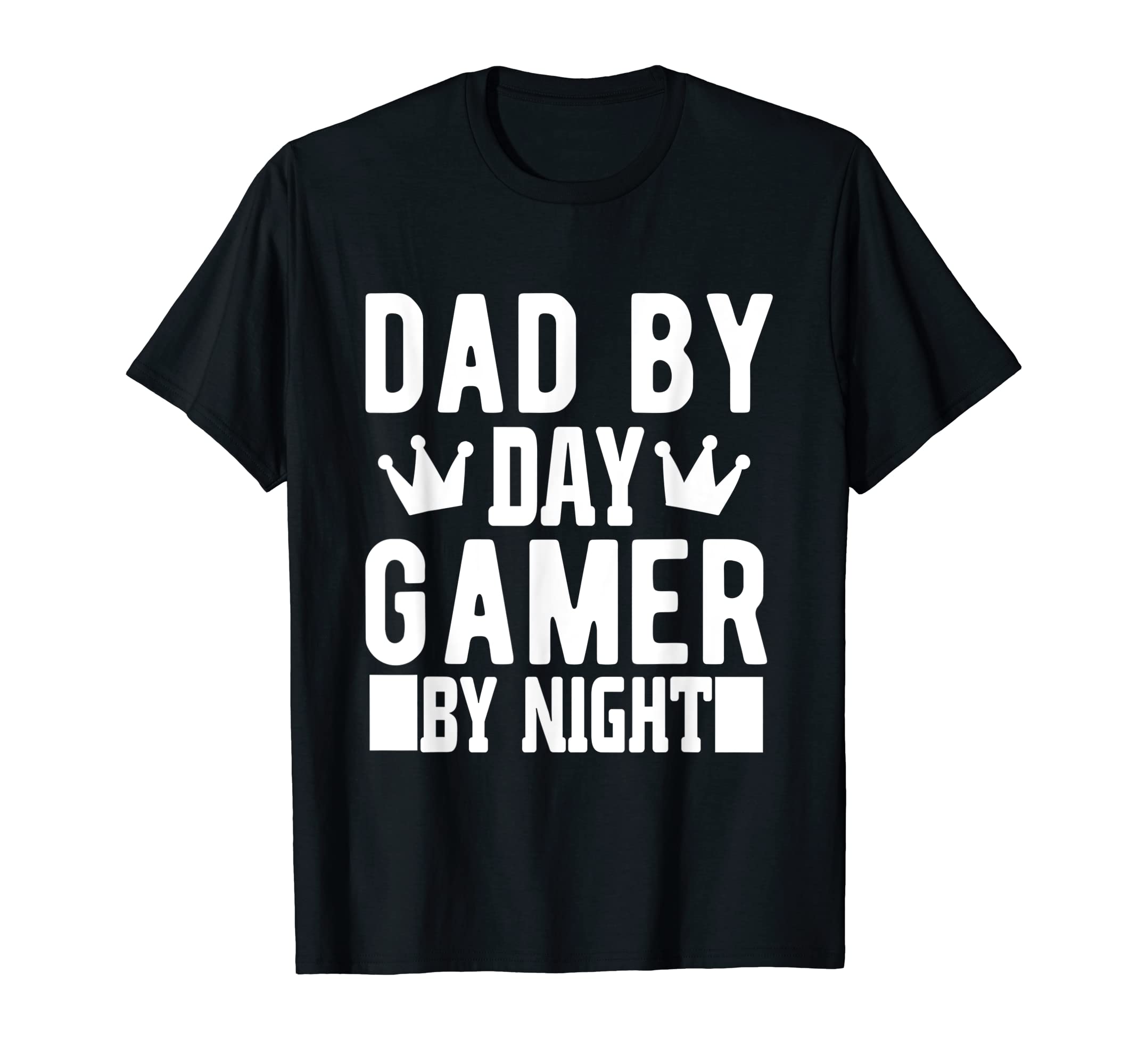 Mens Dad Day Gamer Night Funny T-Shirt - Casual Everyday Wear Men Women - T-Shirt, Sweatshirt, Hoodie