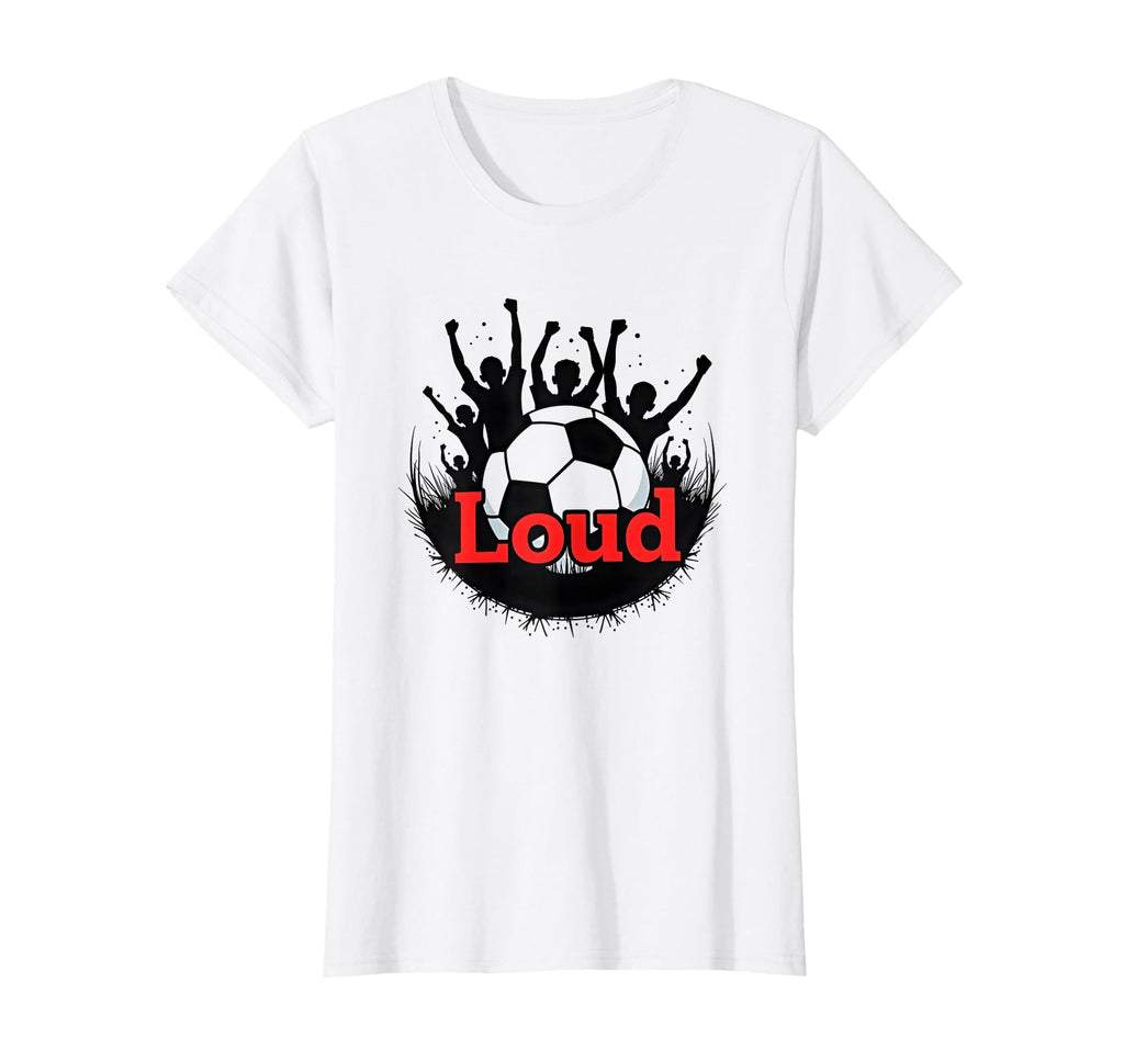 Soccer Mom Loud Proud Sideline Support T-Shirt - Custom Art Print Unisex - T-Shirt, Sweatshirt, Hoodie