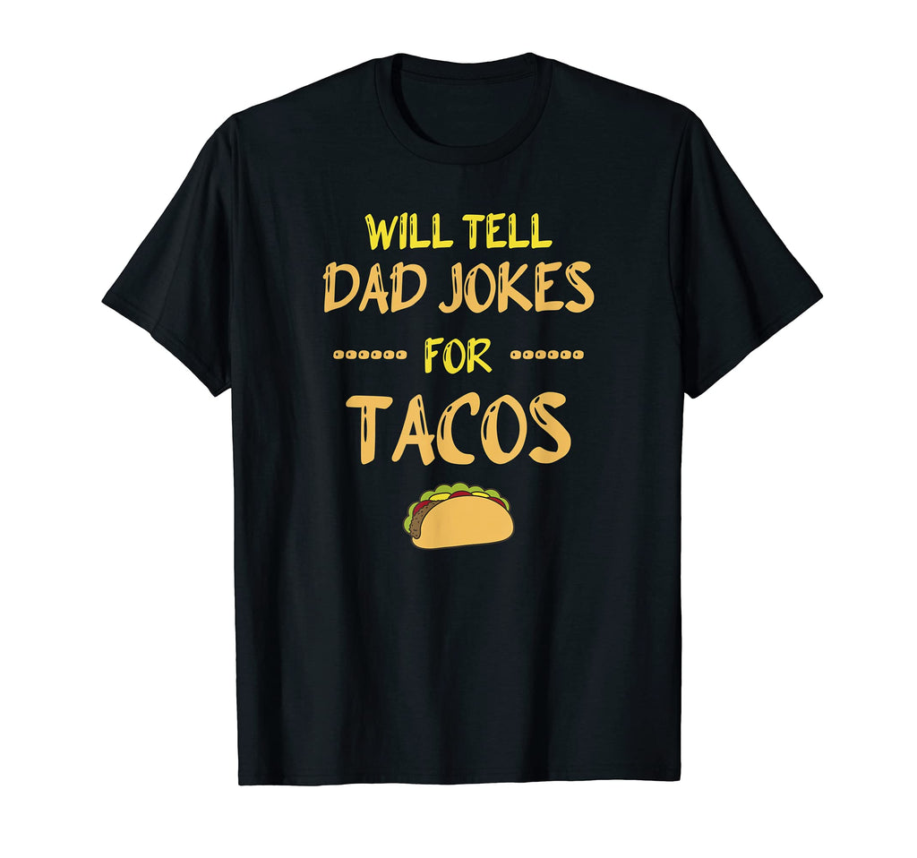 Will Tell Dad Jokes Tacos Taco Dad T-Shirt - Custom Art Print for Adults - T-Shirt, Sweatshirt, Hoodie