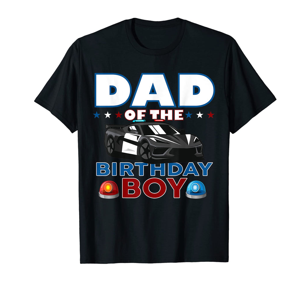 Dad Birthday Father Police Cop Police T-Shirt - Novelty Apparel for Adults - T-Shirt, Sweatshirt, Hoodie
