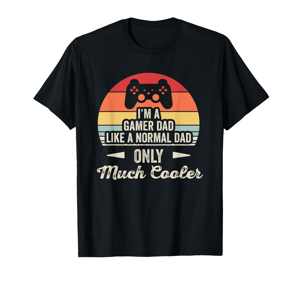 Im Gamer Dad Like Normal Dad Much T-Shirt - Minimalist Print for Adults - T-Shirt, Sweatshirt, Hoodie