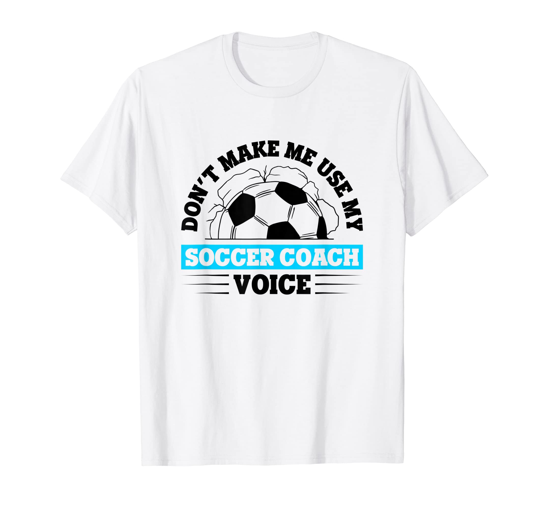 Coaching Soccer Dad Coach Soccer Coach T-Shirt - Novelty Apparel Men Women - T-Shirt, Sweatshirt, Hoodie