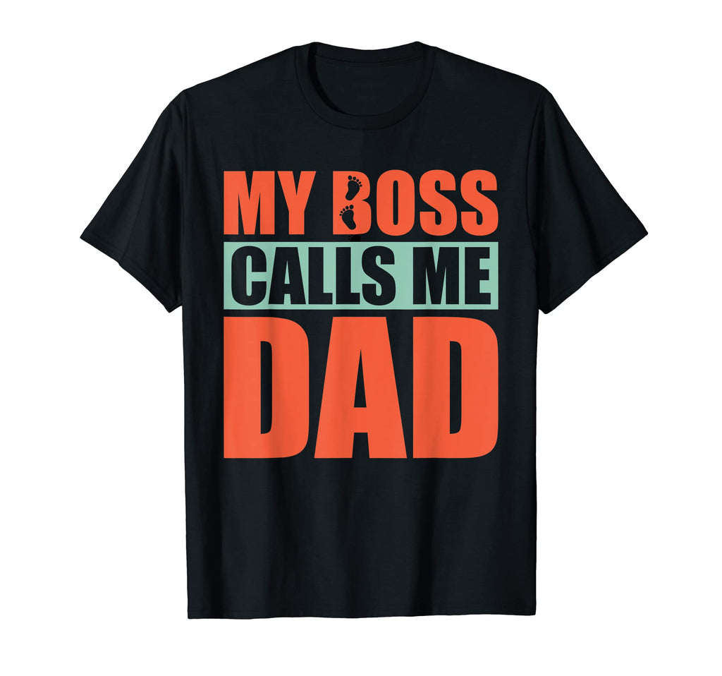 Mens My Boss Calls Me Dad Funny Fathers T-Shirt - Unique Graphic Unisex - T-Shirt, Sweatshirt, Hoodie