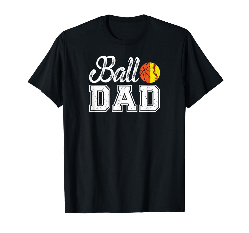 Ball Dad Proud Softball Basketball T-Shirt - Minimalist Print for Adults - T-Shirt, Sweatshirt, Hoodie