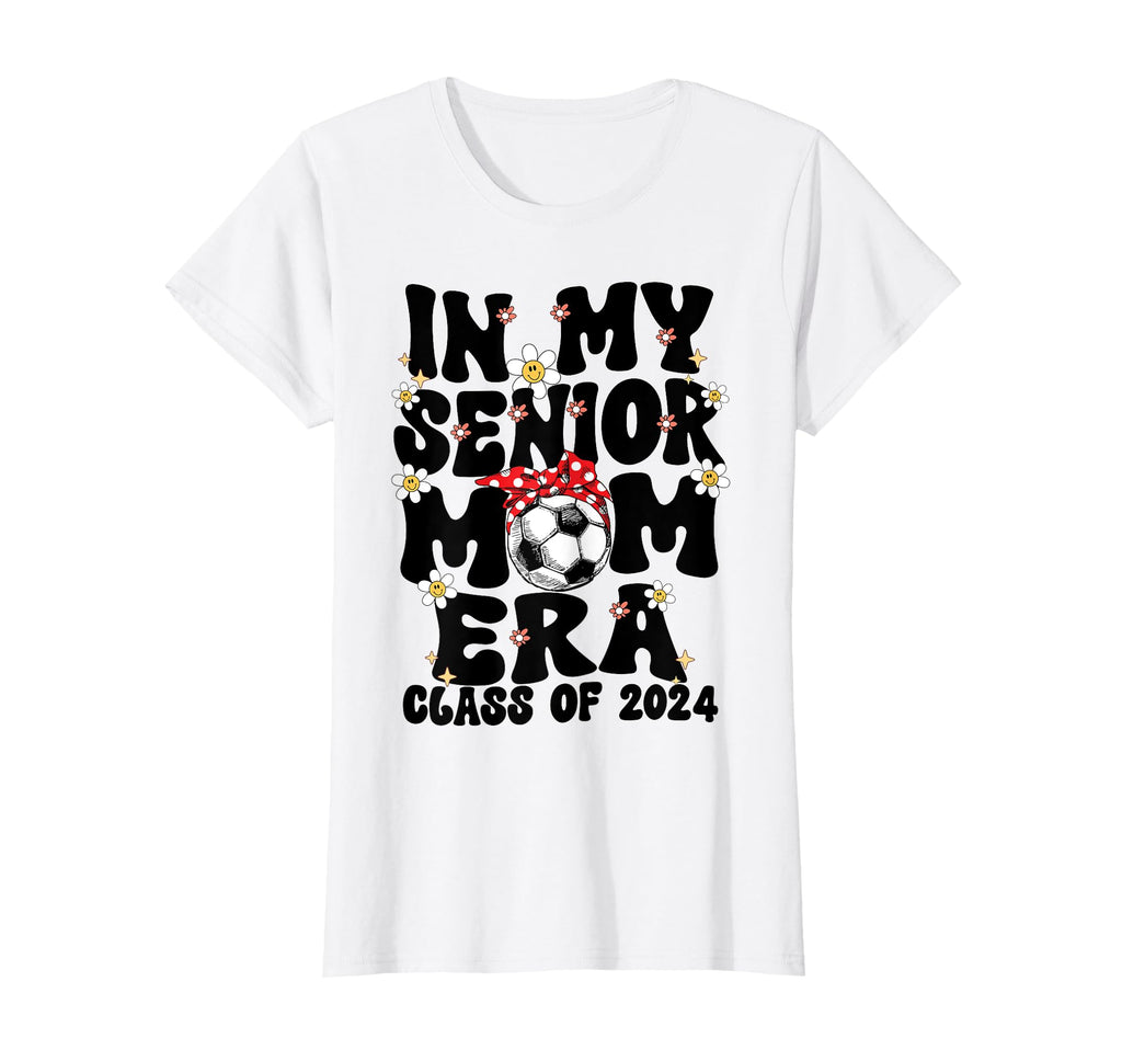 My Senior Soccer Mom Era Groovy Senior Mom T-Shirt - Trendy Graphic Unisex - T-Shirt, Sweatshirt, Hoodie
