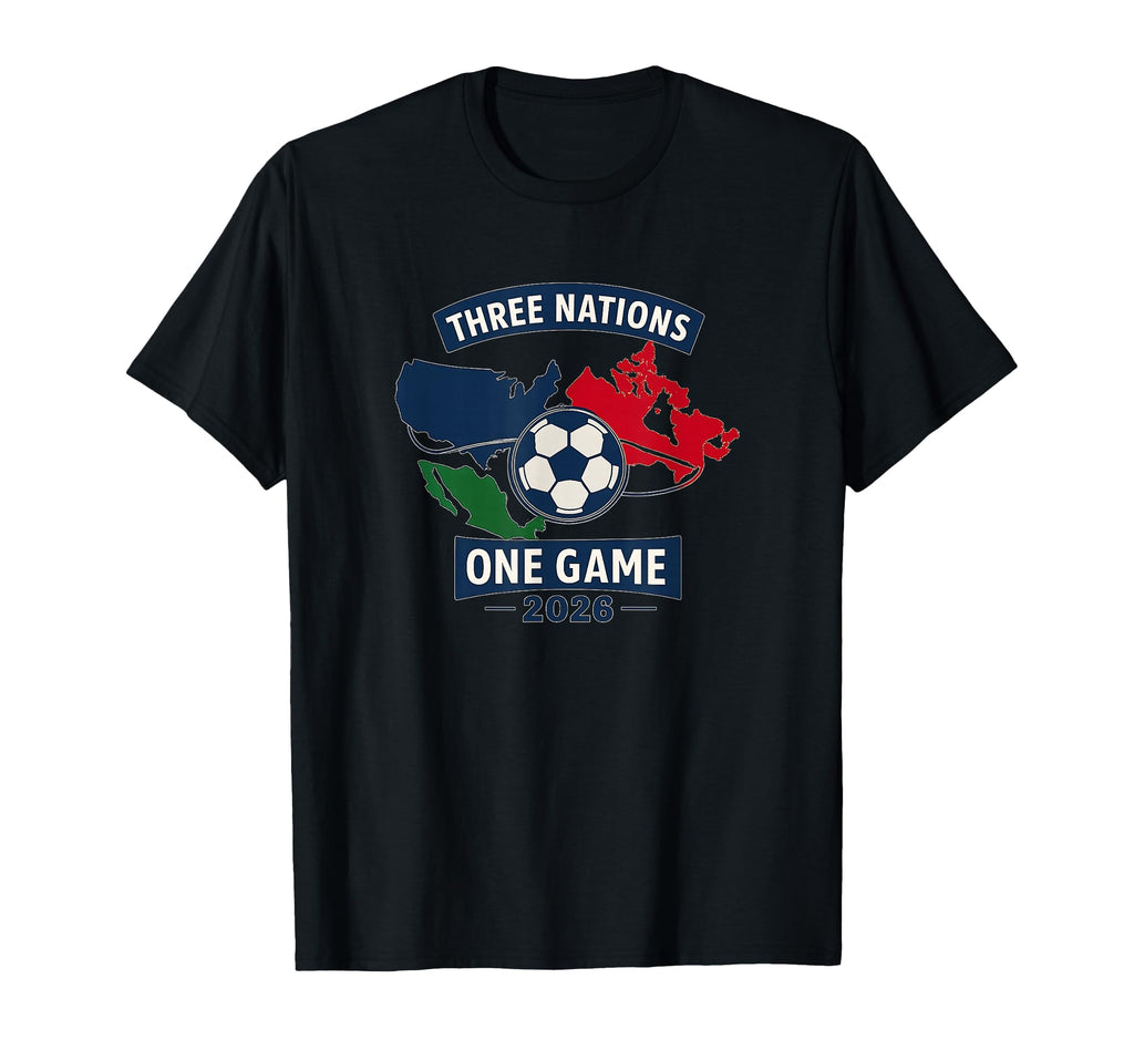Three Nations One Game 2026 Soccer T-Shirt - Aesthetic Graphic for Adults - T-Shirt, Sweatshirt, Hoodie