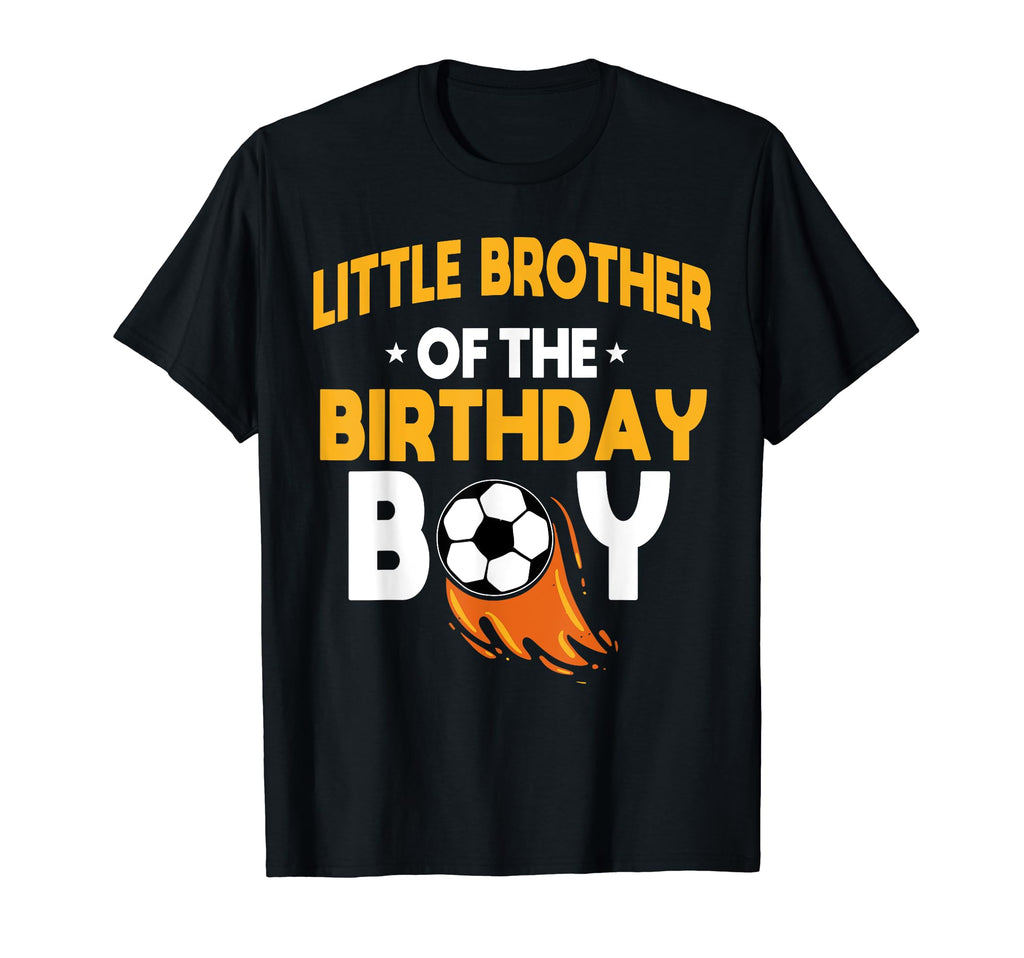 Little Brother Birthday Soccer T-Shirt - Fun Novelty Design for Adults - T-Shirt, Sweatshirt, Hoodie