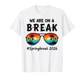 We Are Break Spring Break 2026 Beach T-Shirt - Unique Graphic Men Women - T-Shirt, Sweatshirt, Hoodie